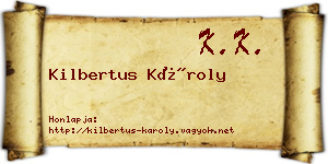 Kilbertus Károly névjegykártya